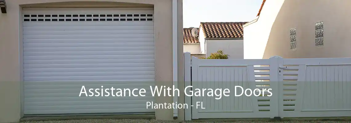 Assistance With Garage Doors Plantation - FL