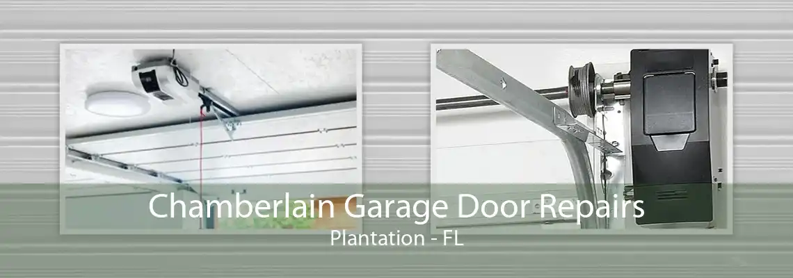Chamberlain Garage Door Repairs Plantation - FL