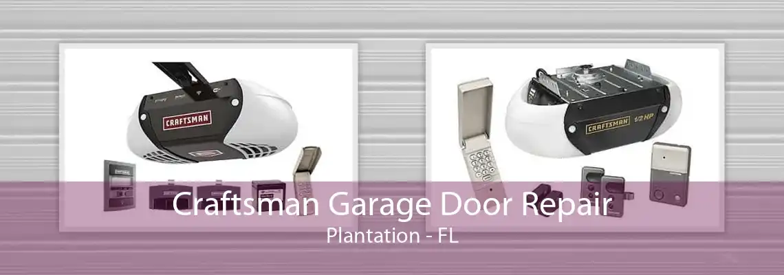 Craftsman Garage Door Repair Plantation - FL