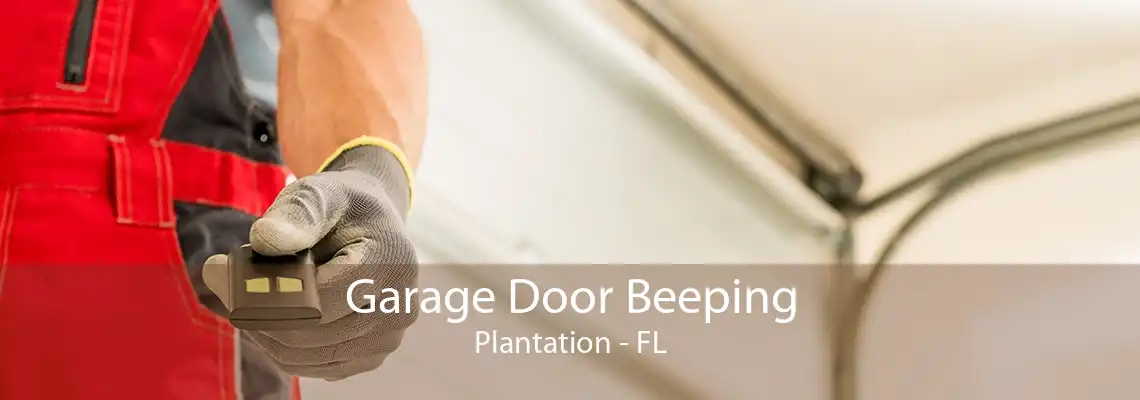 Garage Door Beeping Plantation - FL