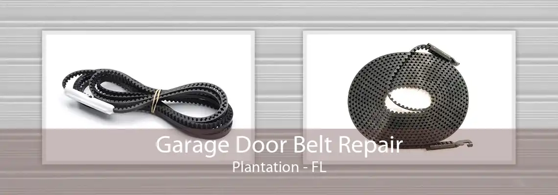Garage Door Belt Repair Plantation - FL