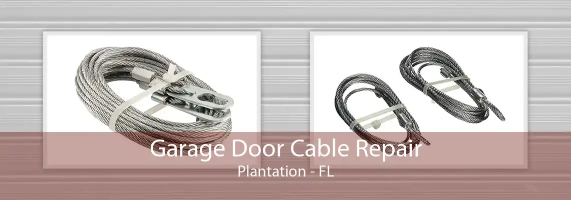 Garage Door Cable Repair Plantation - FL