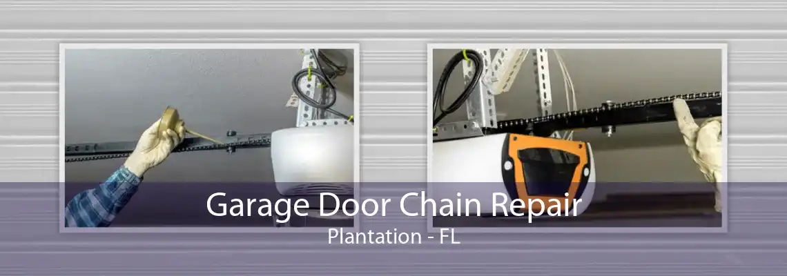 Garage Door Chain Repair Plantation - FL