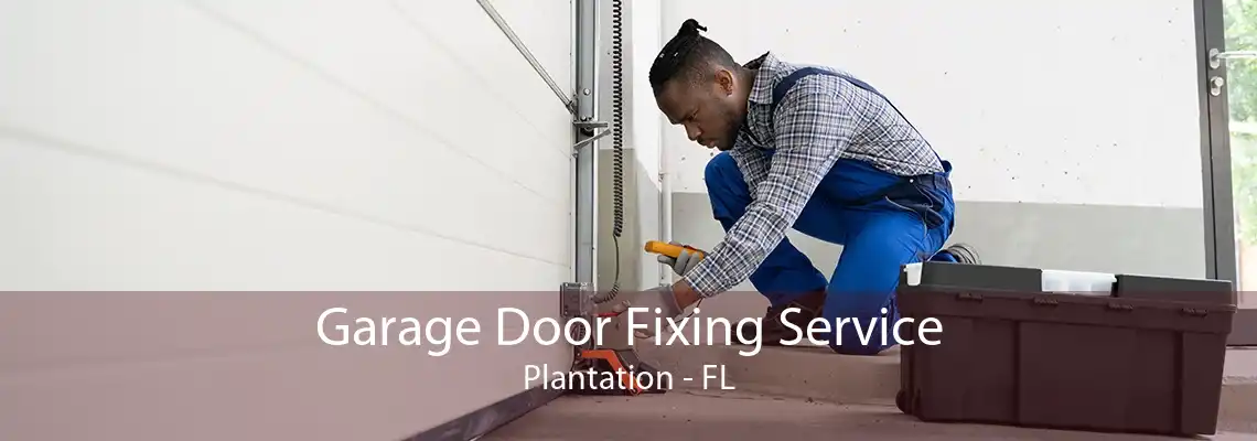 Garage Door Fixing Service Plantation - FL