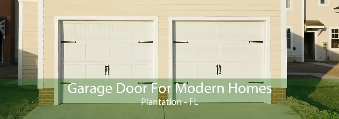 Garage Door For Modern Homes Plantation - FL