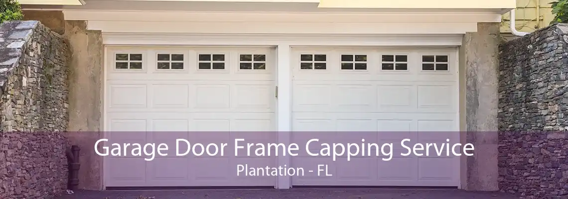 Garage Door Frame Capping Service Plantation - FL