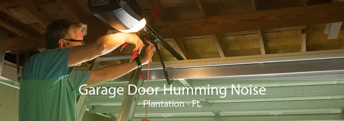 Garage Door Humming Noise Plantation - FL