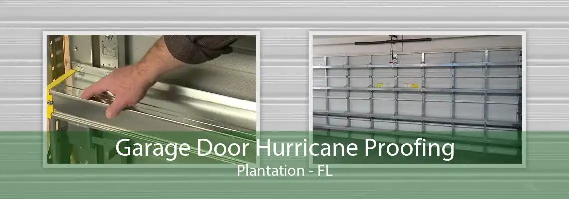 Garage Door Hurricane Proofing Plantation - FL