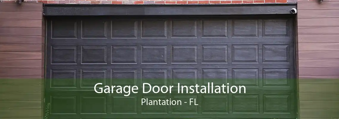 Garage Door Installation Plantation - FL