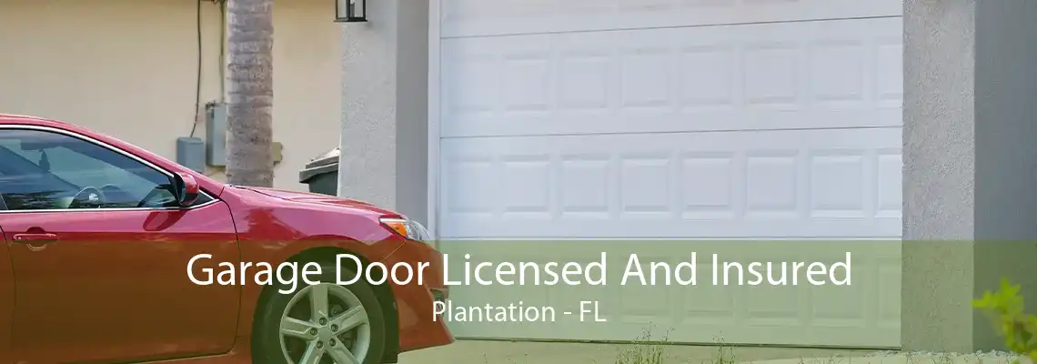 Garage Door Licensed And Insured Plantation - FL