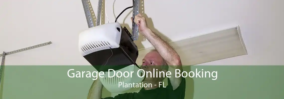 Garage Door Online Booking Plantation - FL