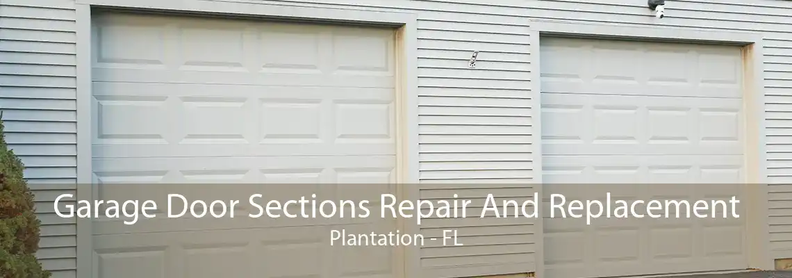 Garage Door Sections Repair And Replacement Plantation - FL