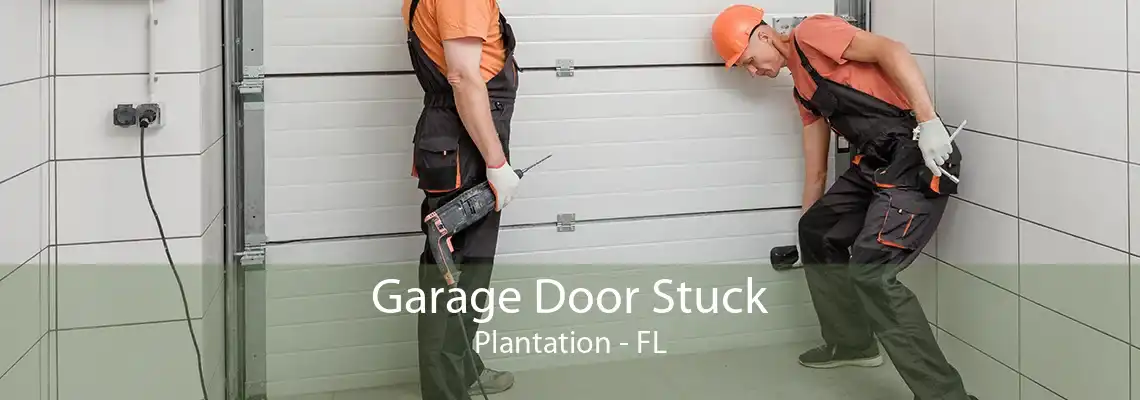 Garage Door Stuck Plantation - FL