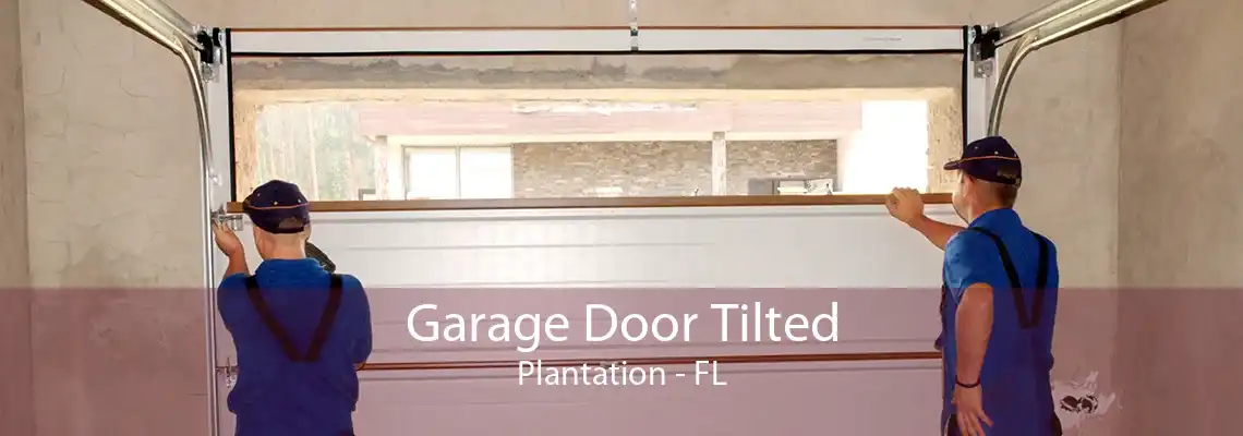 Garage Door Tilted Plantation - FL