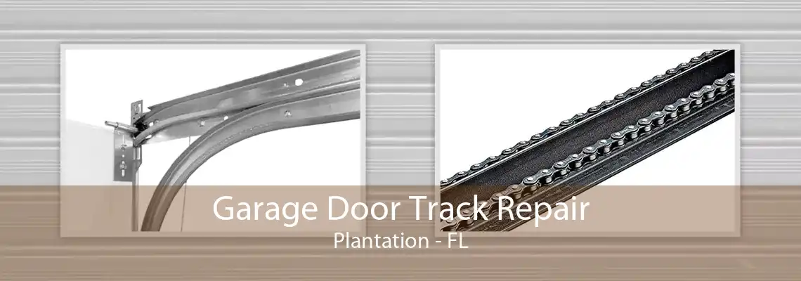 Garage Door Track Repair Plantation - FL
