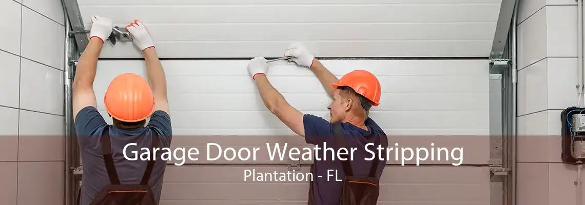 Garage Door Weather Stripping Plantation - FL