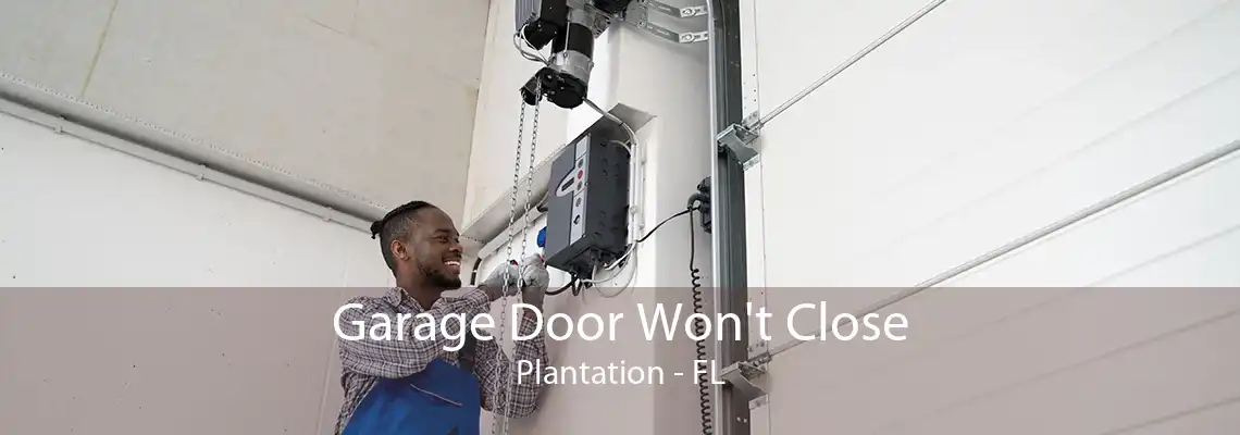 Garage Door Won't Close Plantation - FL