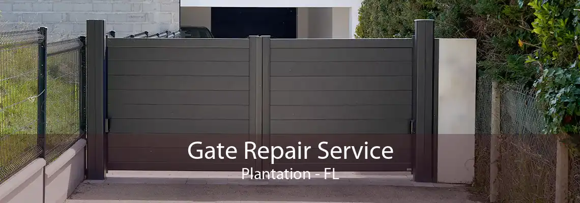 Gate Repair Service Plantation - FL