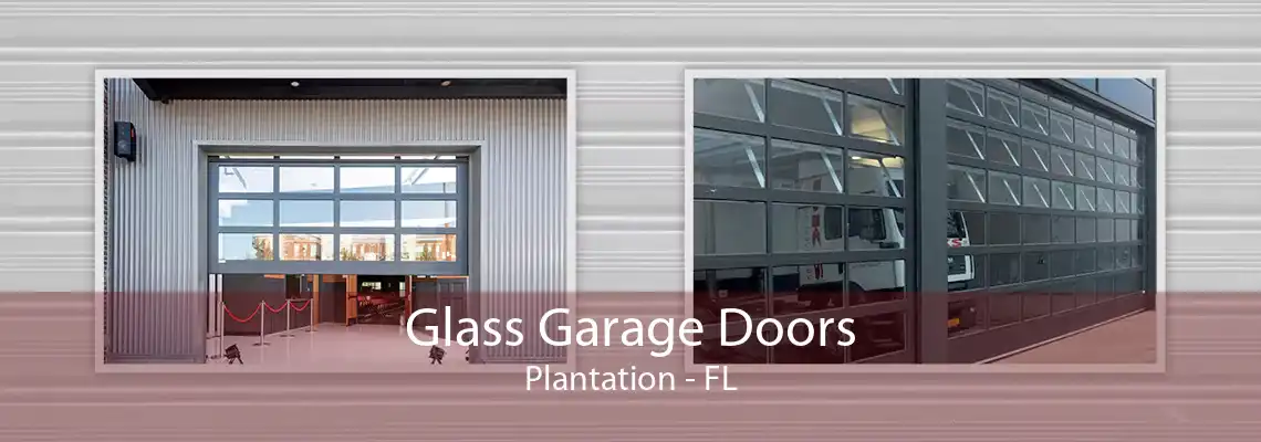 Glass Garage Doors Plantation - FL