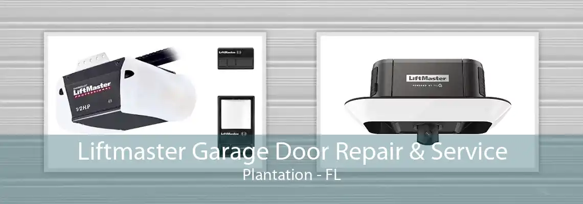 Liftmaster Garage Door Repair & Service Plantation - FL
