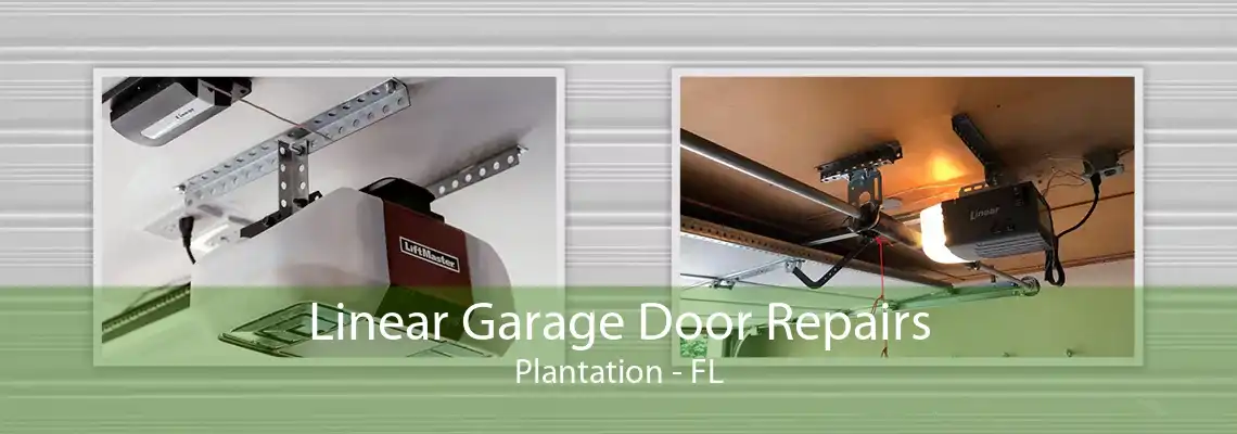 Linear Garage Door Repairs Plantation - FL