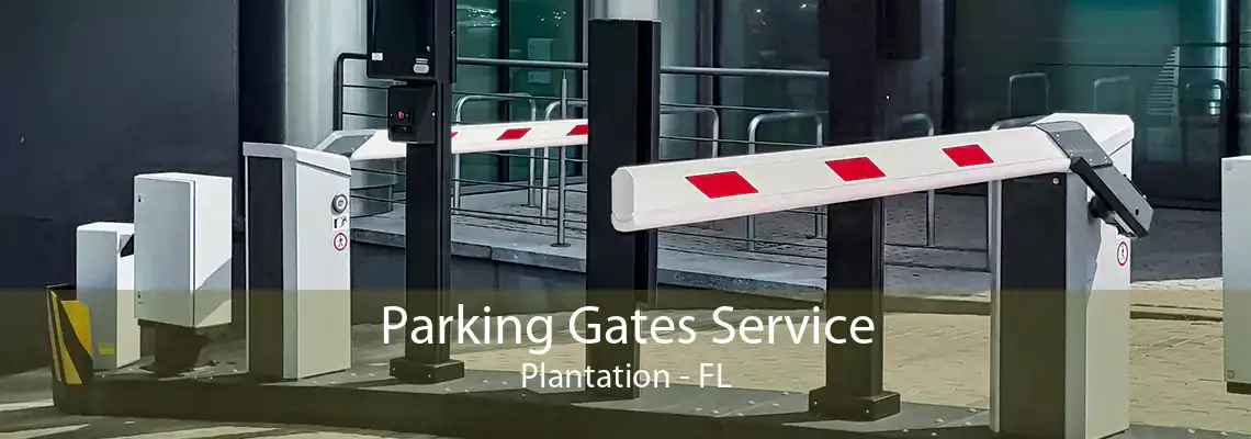 Parking Gates Service Plantation - FL