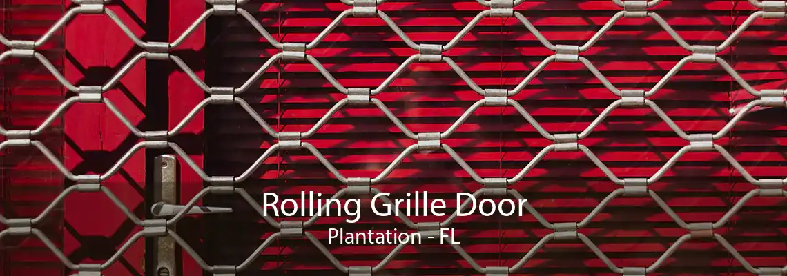 Rolling Grille Door Plantation - FL