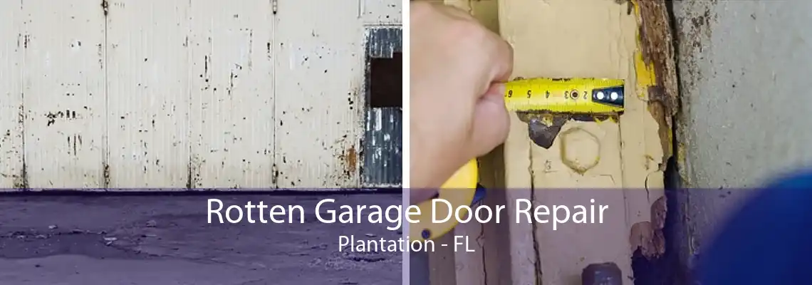 Rotten Garage Door Repair Plantation - FL
