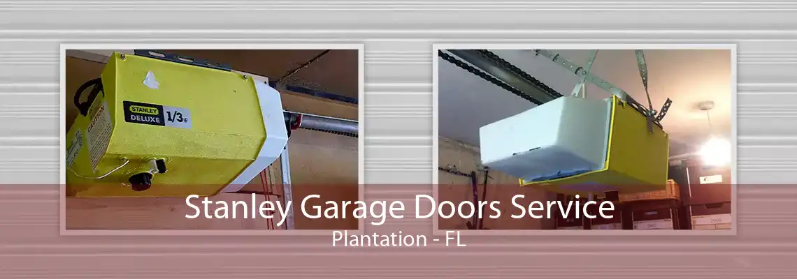 Stanley Garage Doors Service Plantation - FL